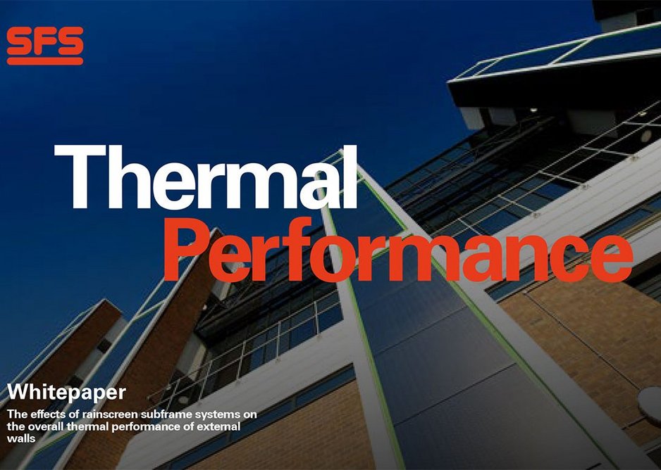 The SFS Thermal Performance whitepaper: Unique solutions to reduce heat loss through the building envelope.