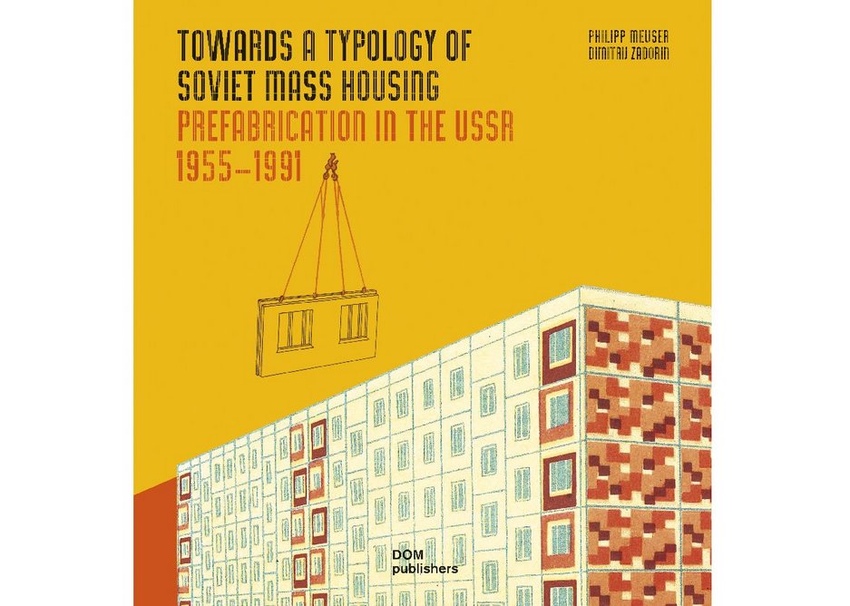 Towards a Typology of Mass Housing. Prefabrication in the USSR 1955-1991 (Dom publishing)