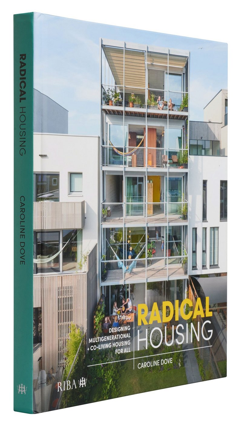 The cover of Caroline Dove’s Radical Housing: Designing multi-generational and co-living housing for all.