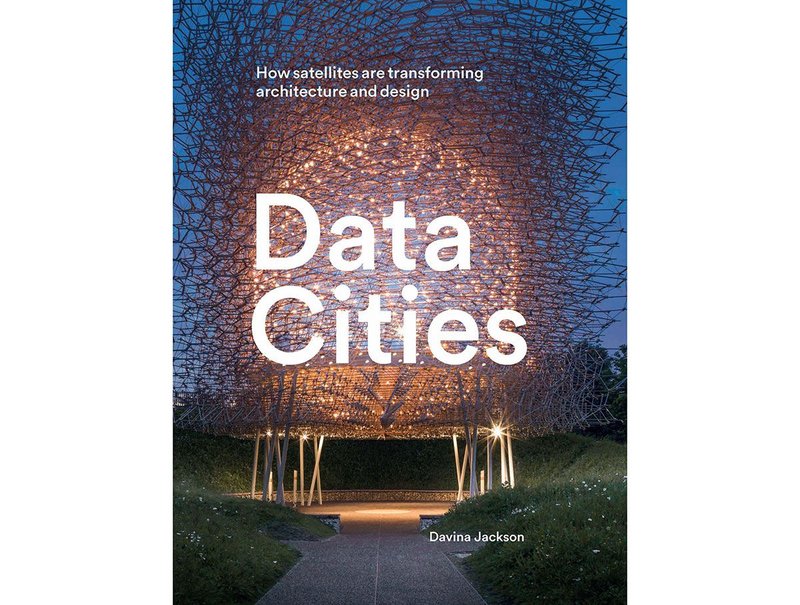 Satellites will provide crucial environmental information to building designers and engineers before they start to plan the development of sites says Davina Jackson, author of Data Cities.