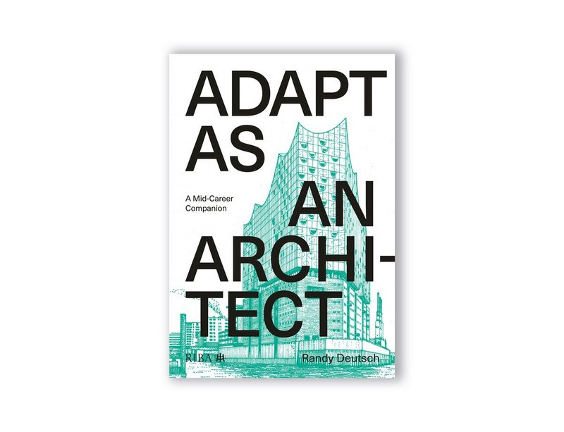 Adapt as an Architect by Randy Deutsch