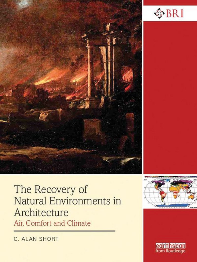 The Recovery of Natural Environments in Architecture – Air, Comfort and Climate, by Alan Short.